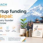 Startup funding in Nepal: What every founder should know.